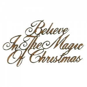 Believe In The Magic of Christmas - Wood Words in Ancestry Font