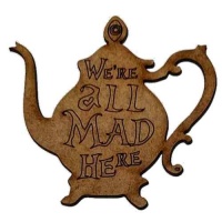 Alice In Wonderland Shapes - We're All Mad Here Teapot